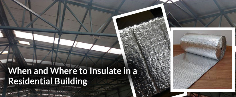 When and Where to Insulate in a Residential Building