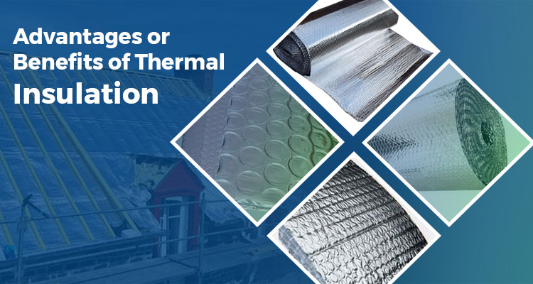 Advantages or Benefits of Thermal Insulation