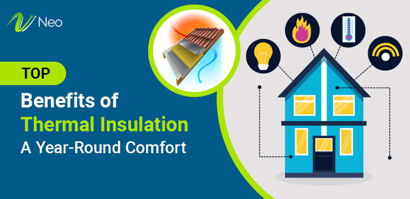 Top Benefits of Thermal Insulation: A Year-Round Comfort