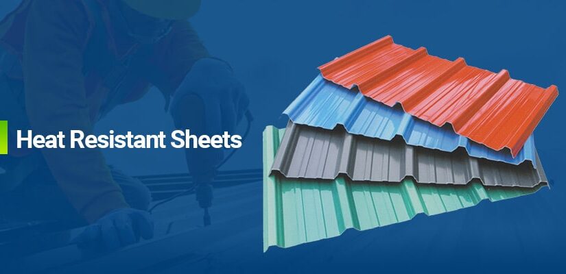 Choosing the Right Heat Resistant Sheet of Roof for Your Building