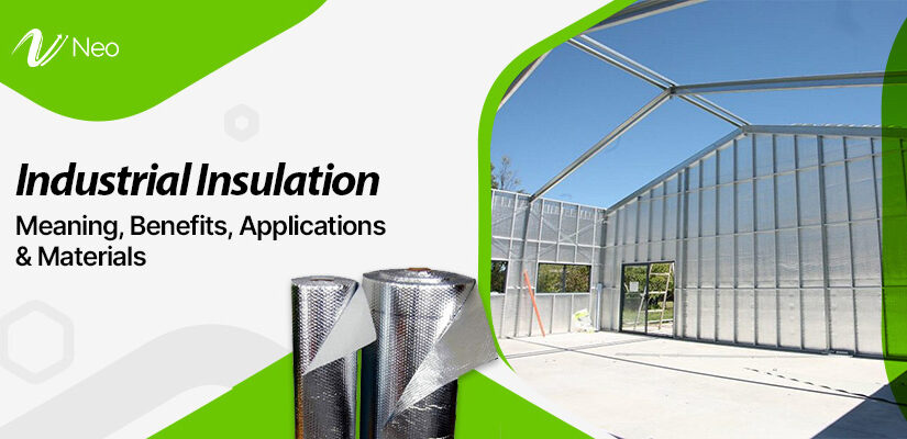 What is Industrial Insulation?(Meaning, Benefits, Applications & Materials)