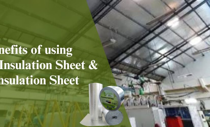 Know the Benefits of using Under Deck Insulation Sheet & Aluminium Insulation Sheet